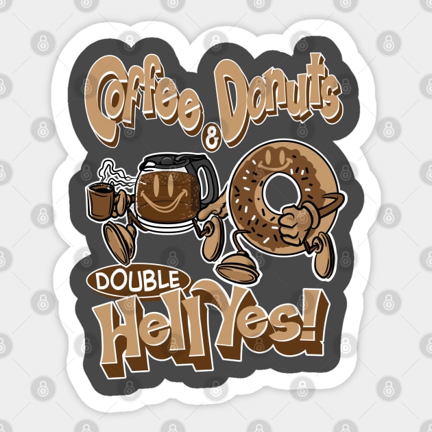 Coffee & Donuts? Double Hell Yes! Sticker by eShirtLabs